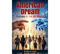 AMERICAN DREAM: Success in an Al World