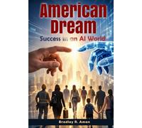 AMERICAN DREAM: Success in an Al World