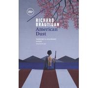 American dust [Paperback] [Sep 28, 2017] Brautigan, Richard and Briasco, Luca