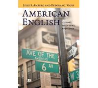 American English: History, Structure, and Usage - Amberg Julie S.
