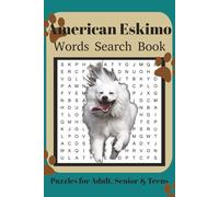 American Eskimo Word Search Book: Fun Word Search Puzzles for American Eskimo Lovers | Relaxing Brain Games for Adults & Seniors | 6x9 Inches | 110 Pages | 50+ Puzzles | Solutions Included