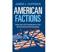American Factions: How the US Constitution Can End Extreme Partisanship