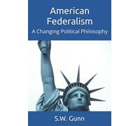 American Federalism: A Changing Political Philosophy