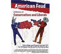 American Feud: A History of Conservatives and Liberals