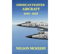 American Fighter Aircraft: 1949 - 2025