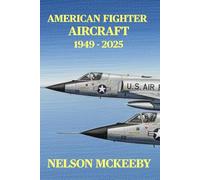 American Fighter Aircraft: 1949 - 2025