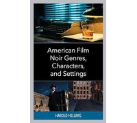 American Film Noir Genres, Characters, and Settings