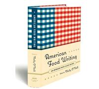 American Food Writing: An Anthology with Classic Recipes: A Library of America Special Publication