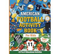 American Football Activity Book for Kids Ages 4-8: Over 100 Perfect and Engaging American Football Themed Activity Pages for Young Fans & Lovers ... Mazes, Word Searches, Coloring, ... and Much More!