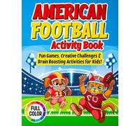 American Football Activity Book: Fun Games, Creative Challenges & Brain Boosting Activities for Kids