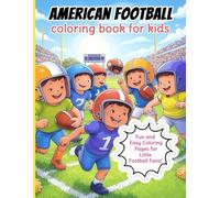 American Football Coloring Book for Kids: Fun and Easy Coloring Pages for Little Football Fans!