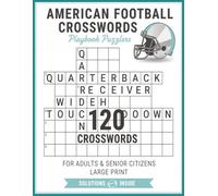 American Football Crossword puzzle book: American Football Crosswords Playbook 120 Large-Print Puzzle Challenges for Adults & Senior Citizens 8.5 x 11 ... Games, Touchdown & Quarterback Word Clues