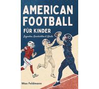 American Football Für Kinder: Legenden, Geschichten & Werte