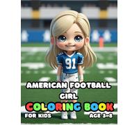 American Football Girls Coloring For Kid Book Age 3-8: 51 Fun and Adorable American Football Girls Illustrations for boys and girls