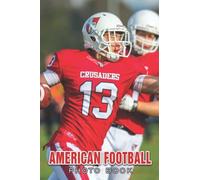 American Football Photo Book: Energy Sport Team Colorful Pics For All Ages To Have Fun And Relax | Ideal Gift For Sport Lovers