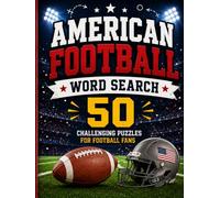 American Football Word Search: 50 Large Print Word Search Puzzles Featuring Strategy, Positions, Equipment, Game Fundamentals, Teamwork, History, and Football Traditions