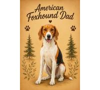 American Foxhound Dad Notebook - Rustic Dog Journal for Men - Cute Gift for American Foxhound Lovers 6 x 9 - 120 Lined Pages - Dog Dad Stationery