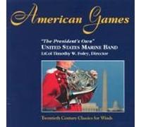 American Games - The President's Own - 20th Century Classics for Winds