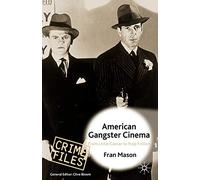 American Gangster Cinema: From Little Caesar to Pulp Fiction