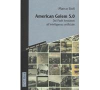 American golem 5.0 dai padri fondatori all’intelligenza