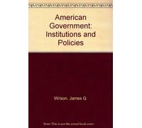 American Government: Institutions and Policies