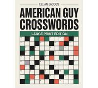 American Guy Crosswords Large Print Edition: 100 Puzzles from Muscle Cars, Trucks, Sports, Politics & More from the 1960s to the Present