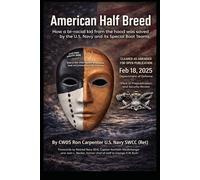 American Halfbreed: How a bi-racial kid from the hood was saved by the U.S. Navy and its Special Boat Teams