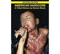 American Hardcore : A Tribal History