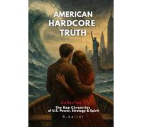 American Hardcore Truth Collection One: Red, White & Bars: The Rap Chronicles of U.S. Power, Strategy & Spirit