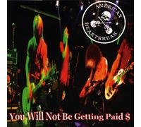 American Heartbreak - You Will Not Be Getting Paid