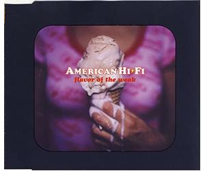 American Hi-Fi - Flavor of the Weak