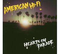 American Hi-Fi - Hearts On Parade by American Hi-Fi (2004-07-14)