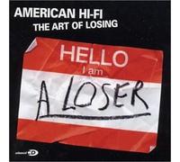 American Hi-Fi - The Art of Losing