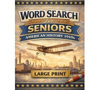 American History 1910s Word Search for Seniors: Large Print Puzzles Featuring World War I, Early Aviation, and Historic Events with Solutions
