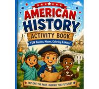 American History: Activity Book: History Stories, Fun Puzzles, Mazes, Coloring & More!