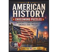 American History Crossword Puzzles: Modern & Contemporary America (1945-Present)