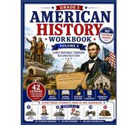 American History Series Workbook Volume 2: Early Republic Through Reconstruction: No textbook needed. U.S. History Workbook with Reading, Vocabulary, Activities, and Assessments for Grade 5