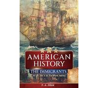 American History: The Immigrants All who Came to the new World America