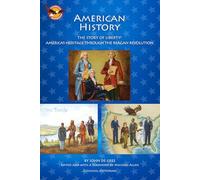 American History: The Story of Liberty! America's Heritage through the Reagan Revolution