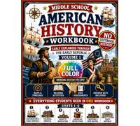 American History Volume 1: Exploration through the Early Republic: Middle School Grades 6-8