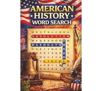 American History Word Search: Educational Word Search Puzzles Featuring U.S. Presidents, Historic Events, Founding Fathers, and Patriotic American History for Teens and Adults