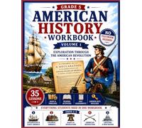 American History Workbook: Grade 5, Volume 1 Exploration Through the American Revolution: No textbook needed