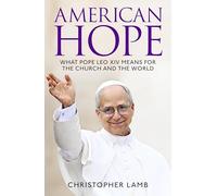 American Hope: What Pope Leo XIV means for the Church and the world