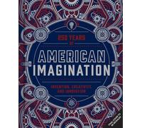 American Imagination: 250 Years of Invention, Creativity, and Innovation