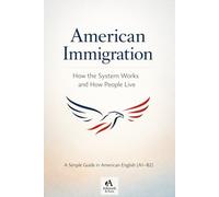 American Immigrastion: Learning American English Through Immigration Stories and Systems