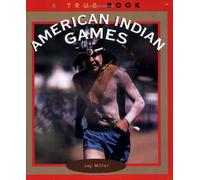 American Indian Games (True Books: American Indians) by Jay Miller (1997-03-01)