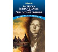 American Indian Stories and Old Indian Legends