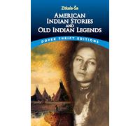 American Indian Stories and Old Indian Legends