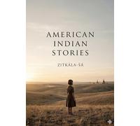 American indian stories: By zitkala a