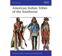 Michael G. Johnson – American Indian Tribes of the Southwest – Men-at-Arms – Tascabile